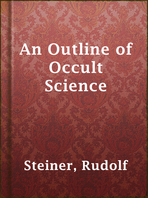 Title details for An Outline of Occult Science by Rudolf Steiner - Available
